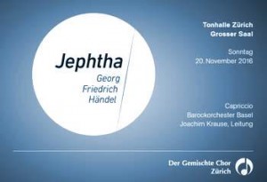 Georg Friedrich Händel: Jephtha, gesungen vom Gemischten Chor Zürich, 20. November 2016